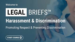 Legal Briefs™ <mark>Harassment</mark> & Discrimination: Promoting Respect & Preventing Discrimination (Streaming with Post-Assessment)