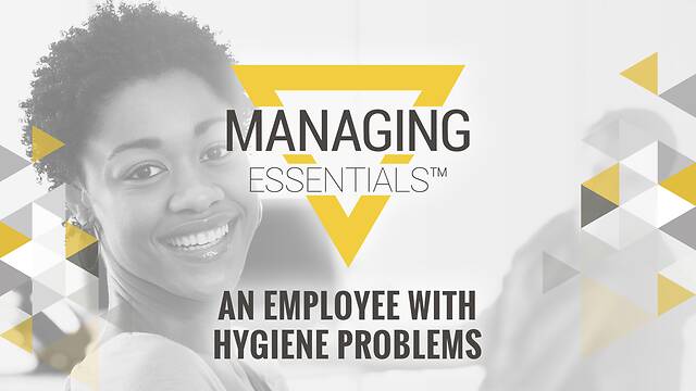 An Employee with Hygiene Problems (Managing Essentials™ Series)
