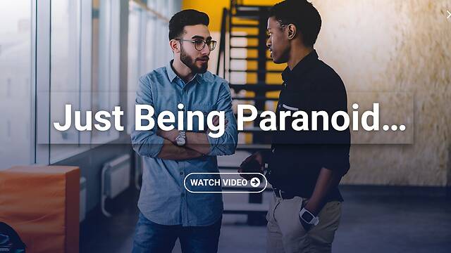 Just Being Paranoid…